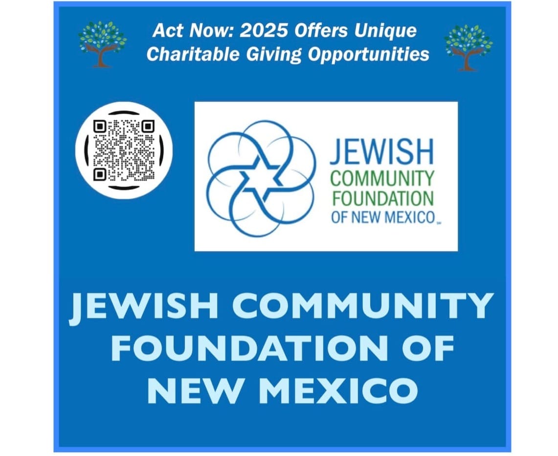 JEWISH COMMUNITY FOUNDATION OF NEW MEXICO ~ ACT NOW for 2025: Unique Charitable Giving Opportunities ~  JCF Grants to Immigrant and Refugee Organizations ~  NM on track to create $6.8 million in endowed gifts ~  Meet: Sarah Winger, new Executive Director