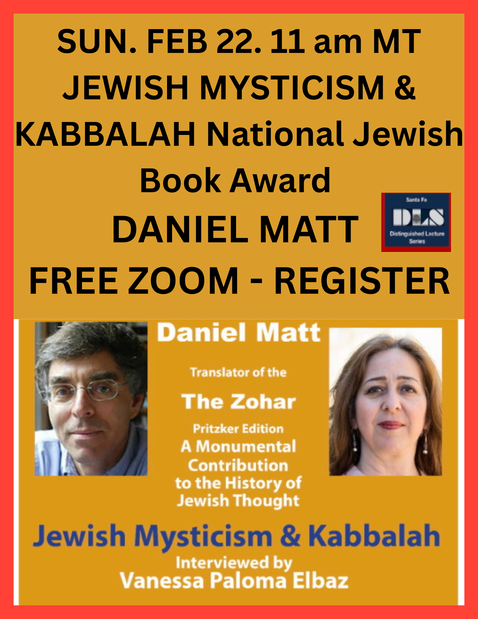 FEB. 22 11 am MT ~ JEWISH MYSTICISM & KABALLAH w NATIONAL JEWISH BOOK AWARD Winner DANIEL MATT, trans. THE ZOHAR, in discussion with Vanessa Paloma Elbaz~ On Watch the JEWISH LEARNING CHANNEL: FREE SPEECH; WOMEN'S RIGHTS ISRAEL; REMBRANDT & JEWS