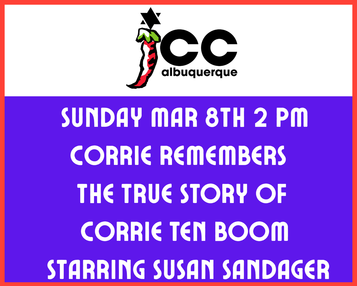 SUNDAY MARCH 8th 2 PM ~ CORRIE REMEMBERS ~ The True Story of Corrie Ten Boom ~ Starring SUSAN SANDAGER