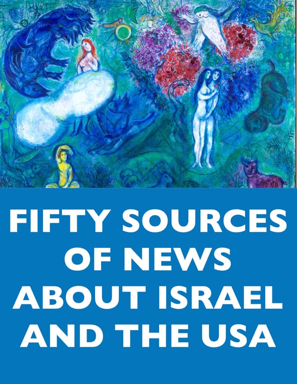 More than 50 Reliable, Varied Sources of News, Analysis and Opinion About Israel and the US