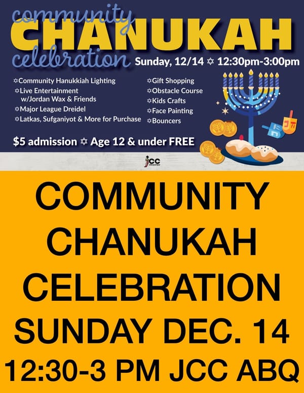 COMMUNITY CHANUKAH CELEBRATION SUNDAY DEC. 14 12:30 pm - 3:00 pm JCC ABQ