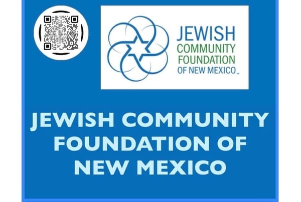 JEWISH COMMUNITY FOUNDATION OF NEW MEXICO ~ Charitable Giving Opportunities ~  Life &Legacy ~ JCF Grants to Immigrant and Refugee Organizations ~  NM on track to create $6.8 million in endowed gifts ~  Meet: Sarah Winger, new Executive Director