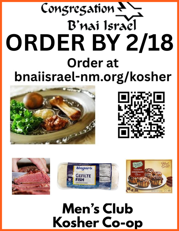 CONGREGATION B'NAI ISRAEL ~ ~ SIGN UP FOR PESACH FOODS by FEB 18 ~ See Complete Calendar of Upcoming Events ~